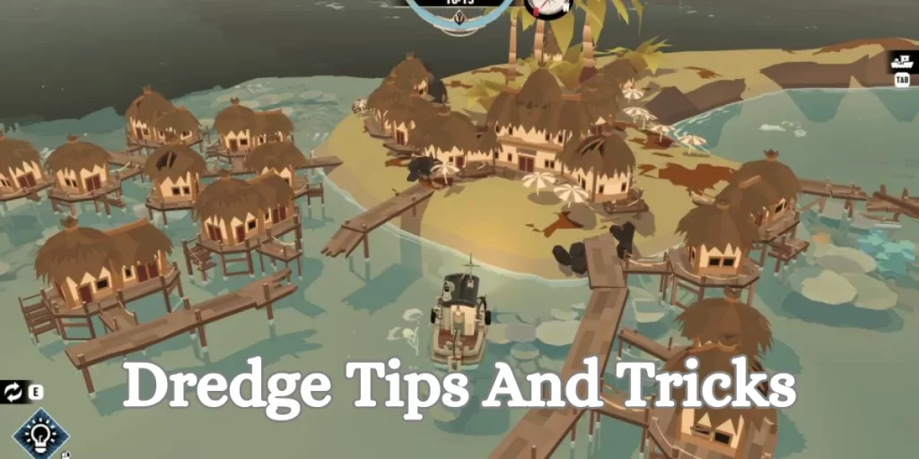 Dredge Tips And Tricks