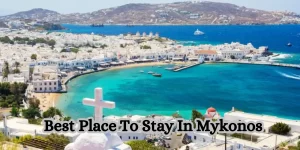 Best Place To Stay In Mykonos