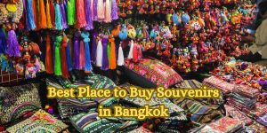 Best Place to Buy Souvenirs in Bangkok