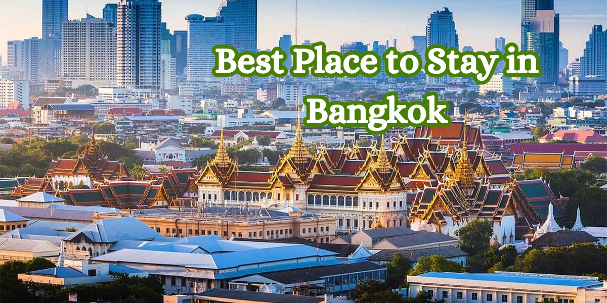 Best Place to Stay in Bangkok