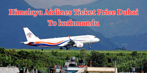 Himalaya Airlines Ticket Price Dubai To kathmandu (1)