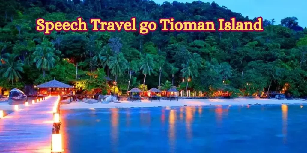 Speech Travel go Tioman Island