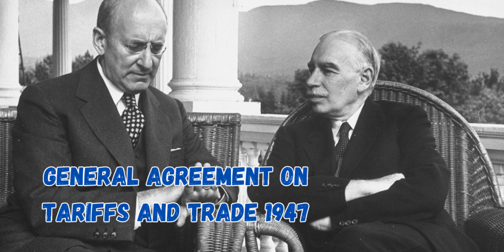 general agreement on tariffs and trade 1947